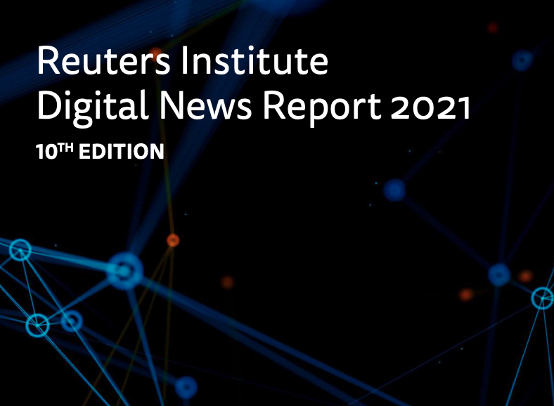Reuters Institute - Digital News Reports 2021 10th Edition